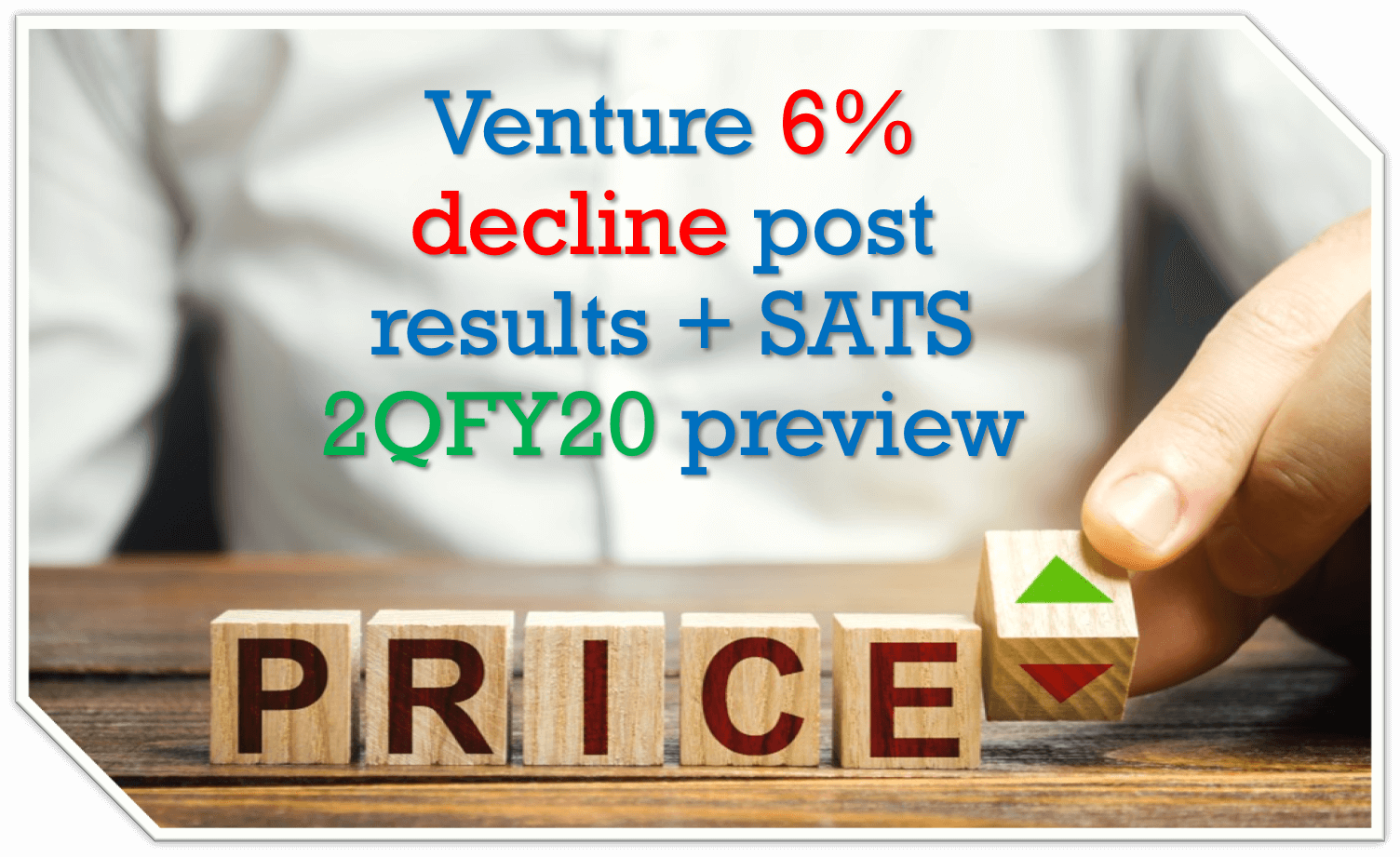 Venture 6% price decline post-results; SATS' 2QFY20 could remain weak 2