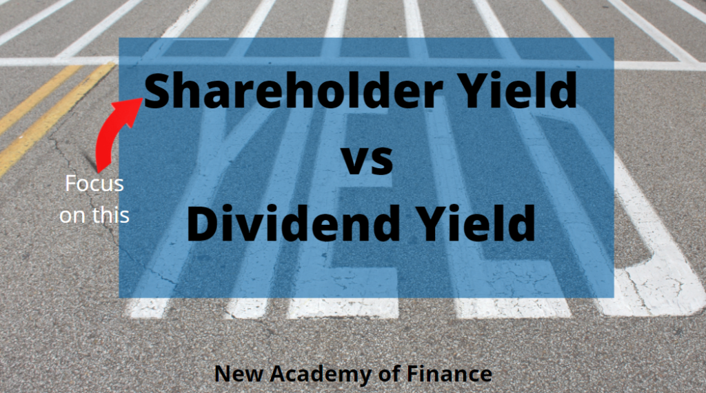 What is Shareholder Yield and why is this ratio more important than dividend yield? 1